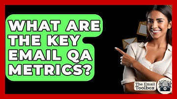 What Are The Key Email QA Metrics? - TheEmailToolbox.com