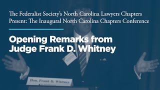 Opening Remarks from Judge Frank D. Whitney [2022 North Carolina Chapters Conference]
