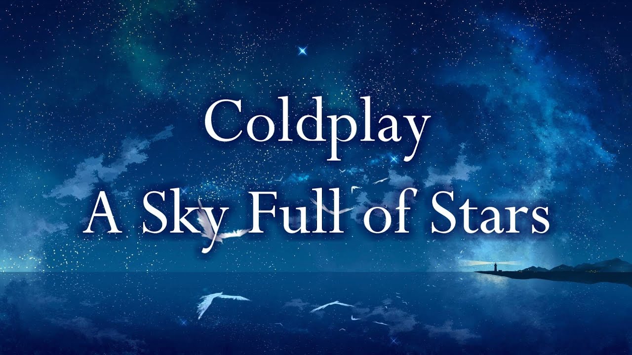 Coldplay: Lyrics: A Sky Full Of Stars