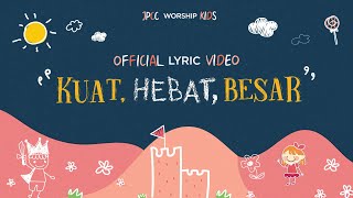 Kuat, Hebat, Besar (Official Lyrics Video) - JPCC Worship Kids