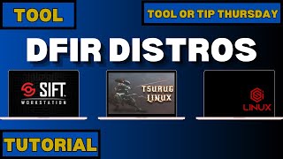 Cybersecurity Tools: DFIR Distros (SIFT, Tsurugi, CSI Linux)