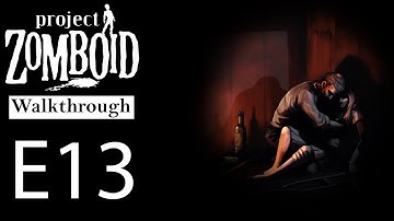 Project Zomboid (v40) Walkthrough E13