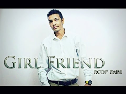 latest-punjabi-songs-2015-|-girl-friend-|-roop-saini-|-brand-new-punjabi-song-2015-|-full-hd