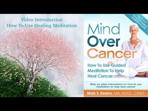 Mind Over Cancer Meditation Intro - Mark S. Kearns - YouTube