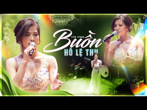 BUỒN - Hồ Lệ Thu Hát Nhạc Tình Cực "Suy" Món Quà Cho Những Tâm Hồn Đang Cô Đơn