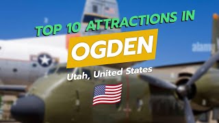 ๐ Top 10 Must-See Attractions in Ogden, Utah! ๐๏ธ