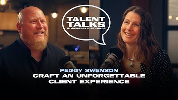 Talent Talks: The Key to Crafting Unforgettable Client Experiences