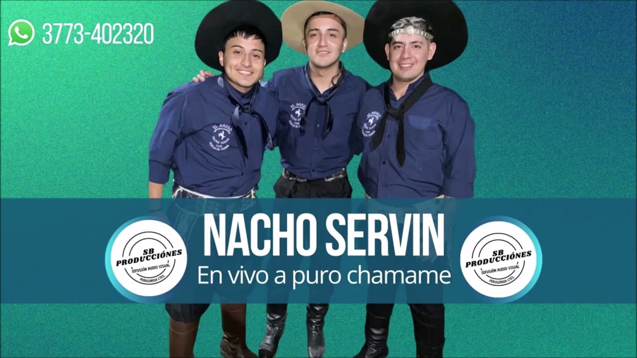 NACHO SERVIN EN VIVO A PURO CHAMAME