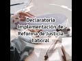 Declaratoria  para iniciar la primera etapa de la reforma de justicia laboral