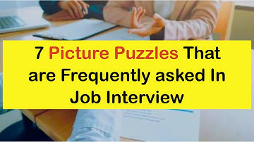 7 Picture Puzzles That are Frequently asked In Job Interview || Interview Puzzles