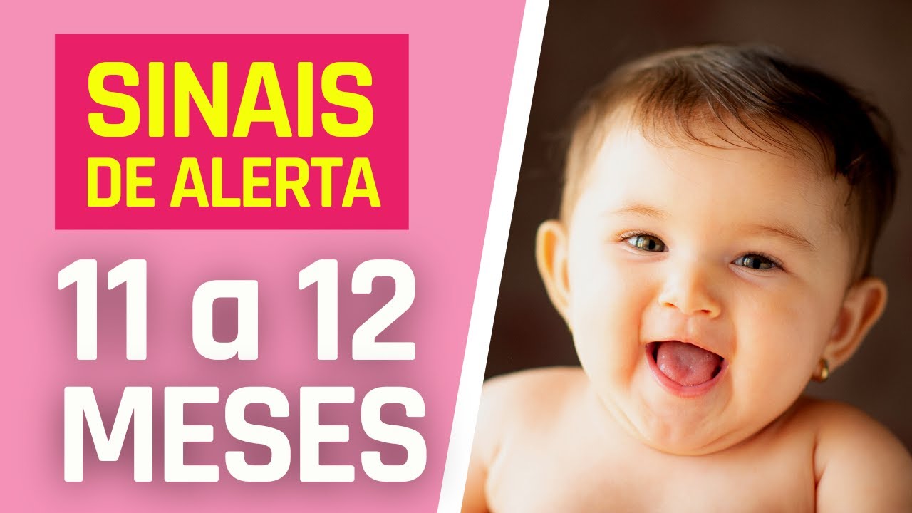 SINAIS DE ALERTA ENTRE OS 11 E 12 MESES DO BEBÊ - YouTube