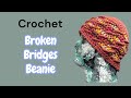 Crochet: Broken Bridges Beanie - A quick and fun project for a fast and stylish make.