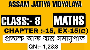 class 8 maths /assam Jatiya vidyalaya/chapter-15/প্ৰত্যক্ষ আৰু ব্যস্ত সমানুপাত/Ex-15(C)/Qn-1,2&3