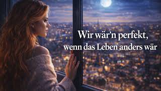 💔Wir wär’n perfekt, wenn das Leben anders wär🔥Twin Flame Love Song | Soft Within screenshot 4