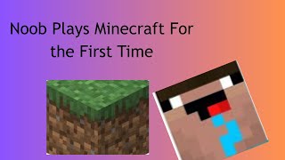 Minecraft Episode 1 Noob plays Minecraft