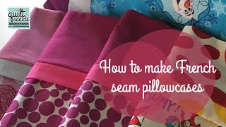 How to Make a Pillowcase with French Seams, No Raw Edges, No Serger Needed!