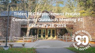 Tilden EEC Replacement Project Community Outreach Meeting #2, February 28, 2024