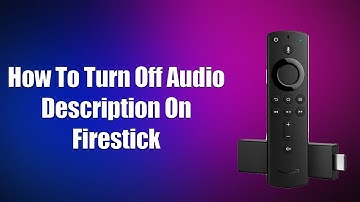 How To Turn Off Audio Description On Firestick