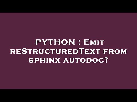 PYTHON : Emit reStructuredText from sphinx autodoc?