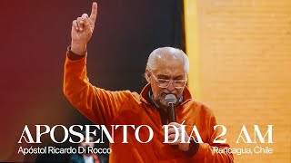 Apostol Ricardo DI Rocco  Aposento Rancagua Chile 2024 | Día 2 | Jornada AM
