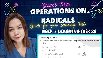 OPERATIONS ON RADICALS| LEARNING TASK 2B | WEEK 7