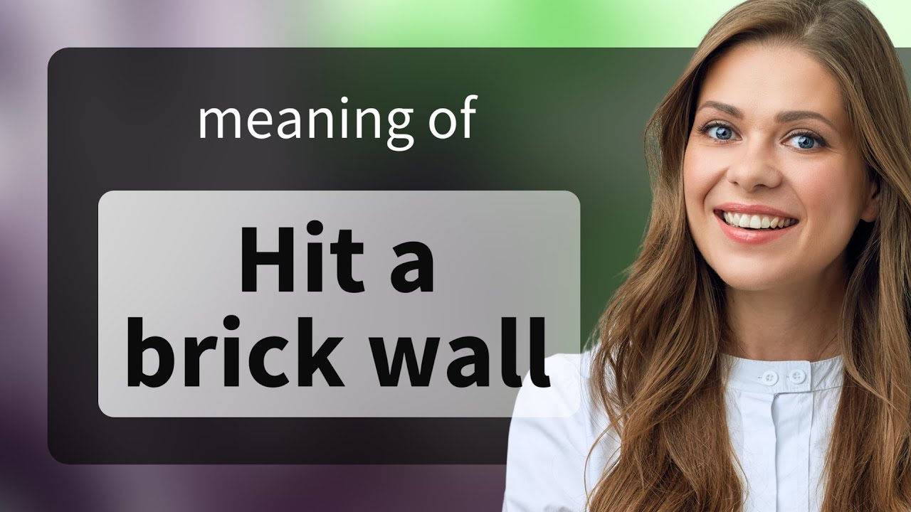 Understanding "Hit a Brick Wall": A Guide for English Learners