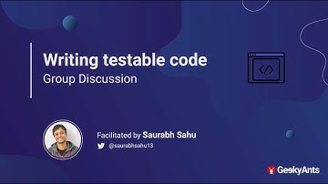 Writing Testable Code | GeekyAnts Talks