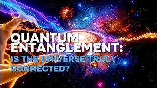 Quantum Entanglement: Is the Universe Secretly Connected? #quantumentanglement #entangledparticles