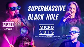 MICRO CUTS - Supermassive Black Hole (MUSE Cover)