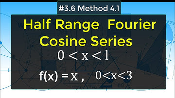 Fourier Series | Half Range Cosine Series | Solved Example | Hindi | #3.6 | Method 4.1