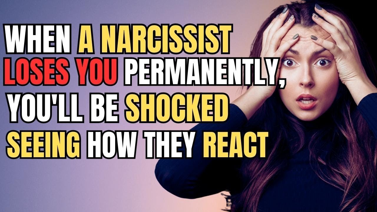 ⚠️When A Narcissist LOSES You Permanently, You'll Be SHOCKED Seeing How ...