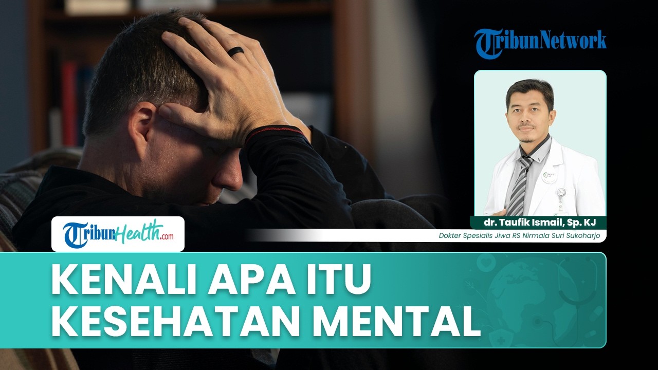Apa Itu Kesehatan Mental? Memahami Hubungan Pikiran, Perasaan, dan Perilaku agar Jiwa Tetap Sehat