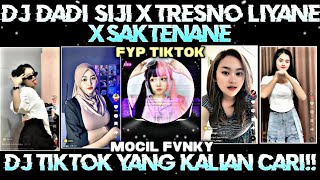 DADI SIJI X TRESNO LIYANE X SAKTENANE VIRAL TIKTOK TERBARU 2023 | Mocil Fvnky
