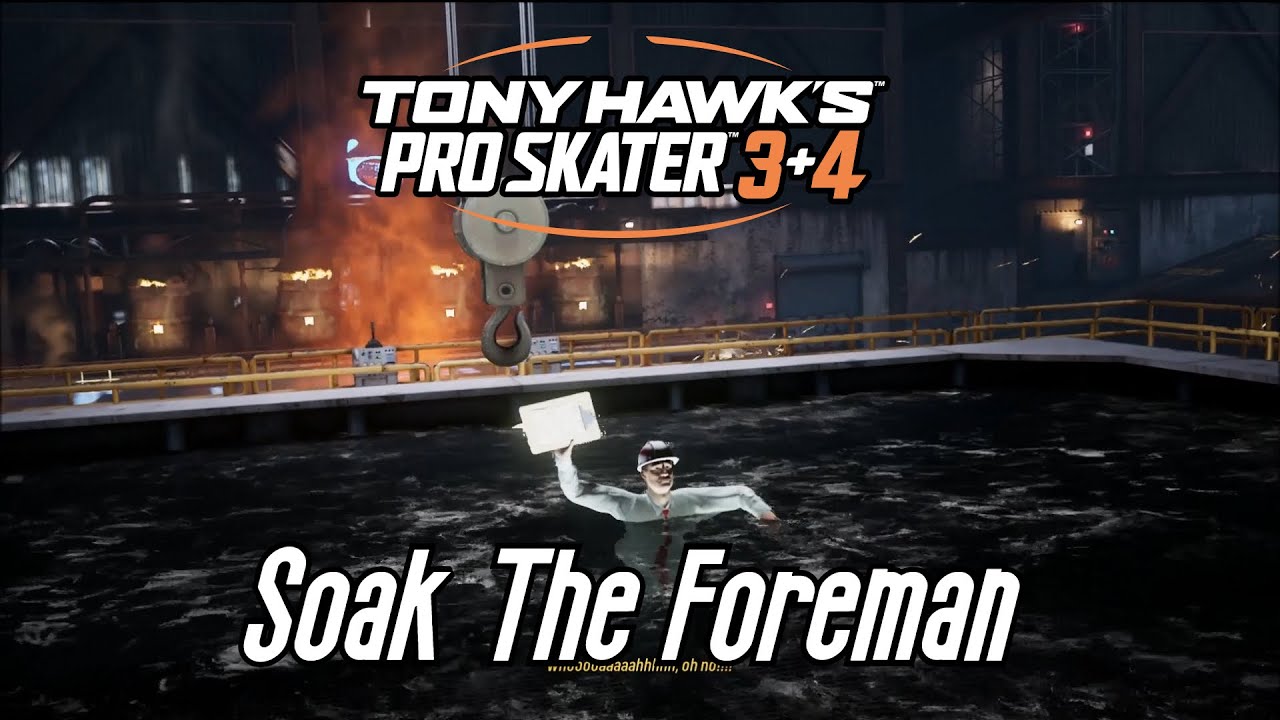 Tony Hawk's Pro Skater 3 + 4 - Foundry: Soak The Foreman