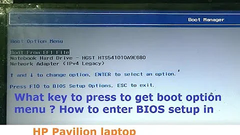 How to get boot option menu or Boot manager in hp pavilion laptop - What key to press?