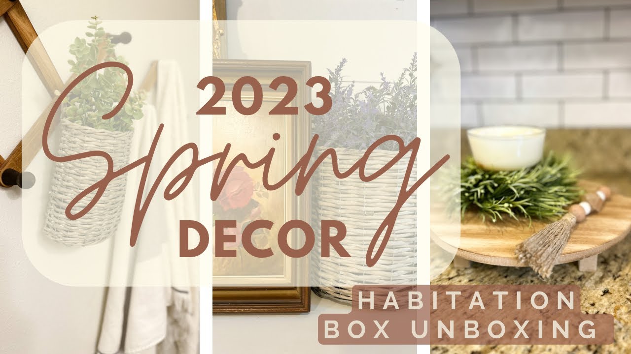 2023 Spring Home Decor | Habitation Box Unboxing | Spring Decorate With ...