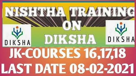 NISHTHA on DIKSHA/JK TEACHERS NEW COURSES/MODULES 16,17,18