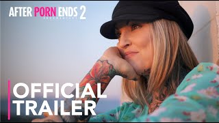 AFTER PORN ENDS 2 - Now on Apple TV  |  Trailer (2017) Documentary | Karbonshark