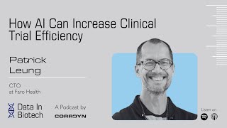 How AI Can Increase Clinical Trial Efficiency with Patrick Leung from Faro Health