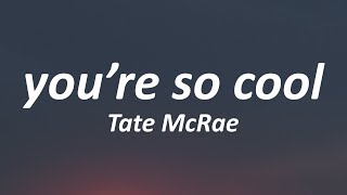 Tate McRae - you're so cool (Lyrics)