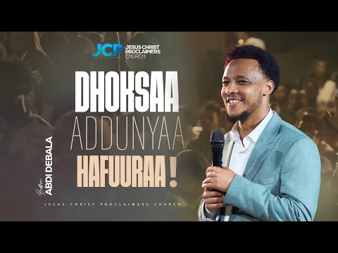 DHOKSAA ADDUNYAA HAFUURAA BROTHER ABDI DEBALA JCP 2025