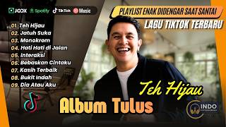 Download lagu Tulus -TEH HIJAU - JATUH SUKA - MONOKROM - HATI HATI DI JALAN - INTERAKSI | LAGU POP POPULER