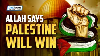 ALLAH SAYS PALESTINE WILL WIN