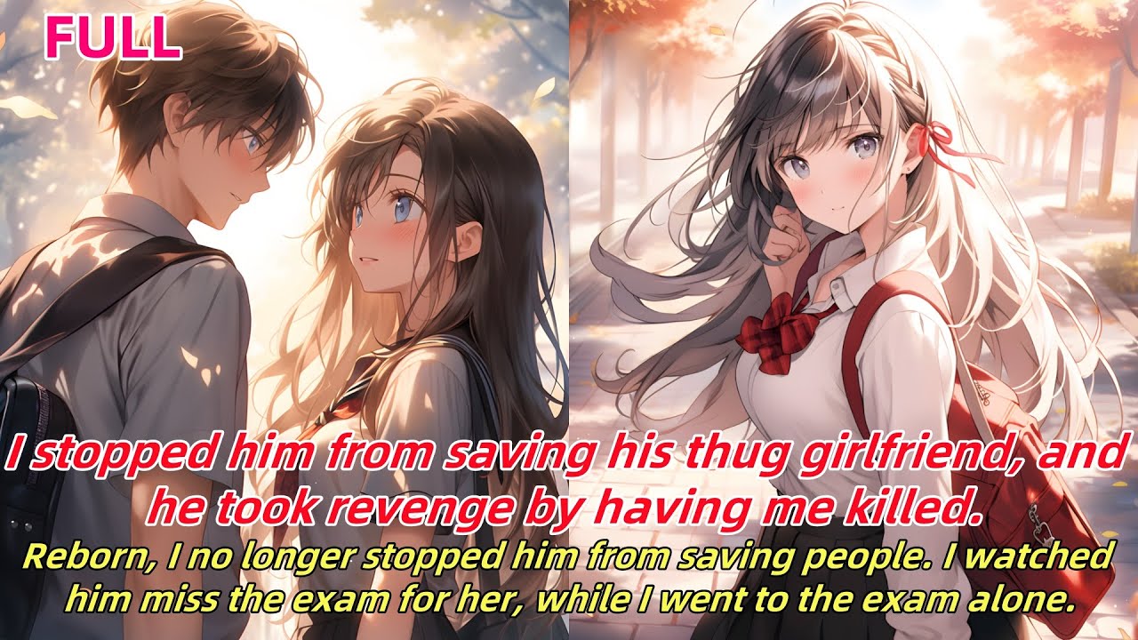 📕Reborn, I no longer stopped him saving people. I watched him miss the exam for her; I went alone.