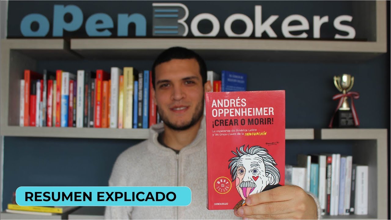 Crear o Morir por Andres Oppenheimer - RESUMEN EXPLICADO - YouTube