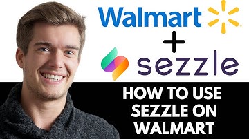How To Use Sezzle On Walmart