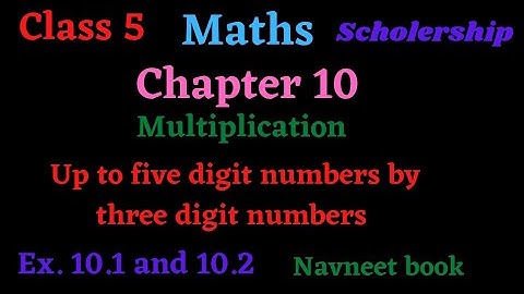 Class 5 Scholership Maths Chapter 10 multiplication up to five digit number by three digit number
