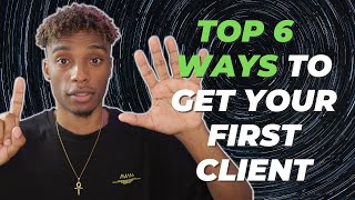 Top 6 Ways To Get Smma Clients In 2022! (Get Your First Client)