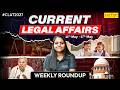 CLAT 2027: Weekly Legal Current Affairs | 11 May - 17 May 2026 | CLAT Preparation 2027