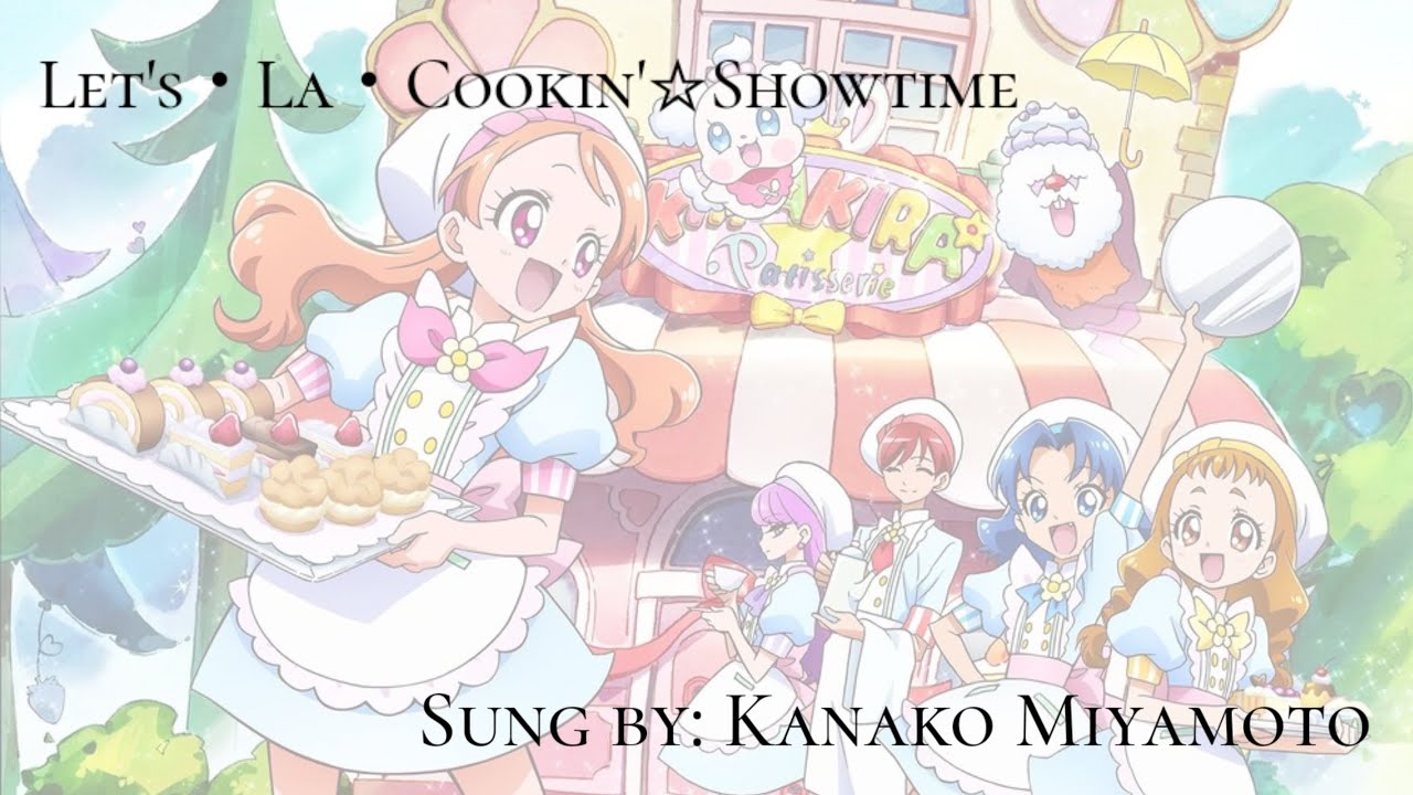 KiraKira Precure Al a Mode || Let's・La・Cookin'☆Showtime [Kan